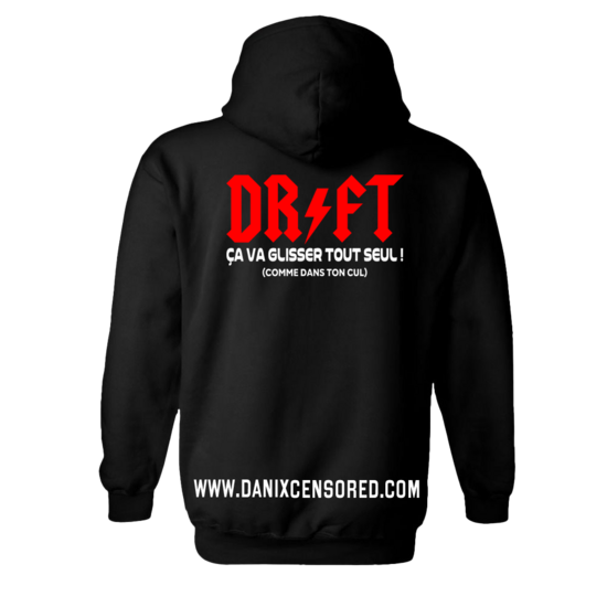 Sweat à capuche DRIFT ça va glisser tout seul ... [DANIX CENSORED]